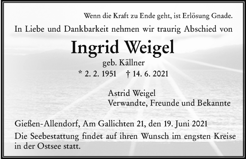  Traueranzeige für Ingrid Weigel vom 19.06.2021 aus Giessener Allgemeine, Alsfelder Allgemeine